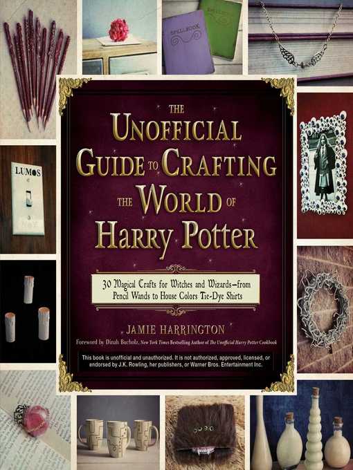 Title details for The Unofficial Guide to Crafting the World of Harry Potter by Jamie Harrington - Wait list